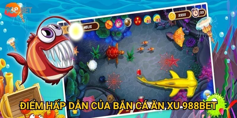 Điểm hấp dẫn của bắn cá ăn xu 988Bet