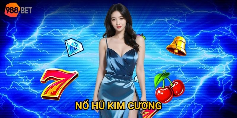 Nổ hũ Kim Cương tại 988Bet – Cơ hội nào để bạn đổi đời? 1 Nổ hũ Kim Cương tại 988Bet – Cơ hội nào để bạn đổi đời?